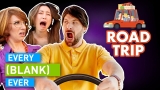 EVERY ROAD TRIP EVER