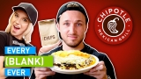 EVERY CHIPOTLE EVER